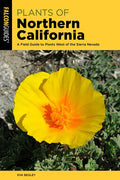 Plants of Northern California: A Field Guide to Plants West of the Sierra Nevada - Paperback