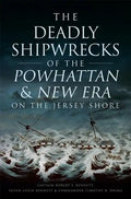 The Deadly Shipwrecks of the Powhattan & New Era on the Jersey Shore - Paperback