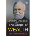 The Gospel of Wealth and Other Timely Essays - Paperback