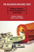 The Delegated Welfare State: Medicare, Markets, and the Governance of Social Policy - Paperback