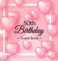 50th Birthday Guest Book: Keepsake Gift for Men and Women Turning 50 - Hardback with Funny Pink Balloon Hearts Themed Decorations & Supplies, Personal - Hardcover