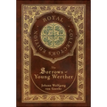 The Sorrows of Young Werther (Royal Collector's Edition) (Case Laminate Hardcover with Jacket) - Hardcover