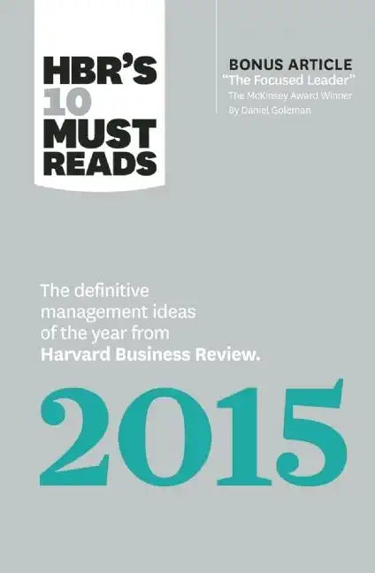 Hbr's 10 Must Reads 2015: The Definitive Management Ideas of the Year from Harvard Business Review (with Bonus McKinsey Award-Winning Article the Focu - Paperback