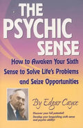 The Psychic Sense: How to Awaken Your Sixth Sense to Solve Life's Problems and Seize Opportunities - Paperback