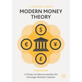 Modern Money Theory: A Primer on Macroeconomics for Sovereign Monetary Systems - Paperback