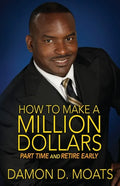 How To Make A Million Dollars Part Time and Retire Early - Paperback