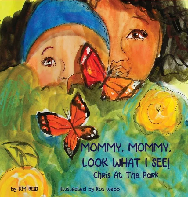 MOMMY, MOMMY LOOK WHAT I SEE! Chris At The Park - Hardcover
