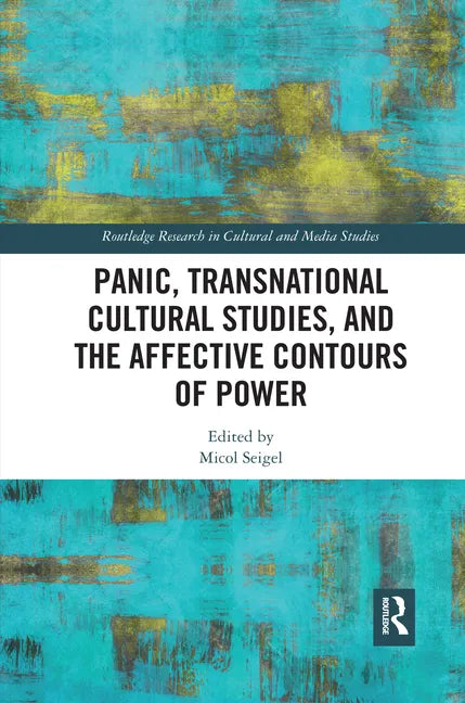 Panic, Transnational Cultural Studies, and the Affective Contours of Power - Paperback
