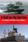 A Raid on the Red Sea: The Israeli Capture of the Karine a - Hardcover