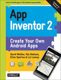 App Inventor 2: Create Your Own Android Apps - Paperback