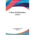 A Rose Of Old Quebec (1913) - Paperback