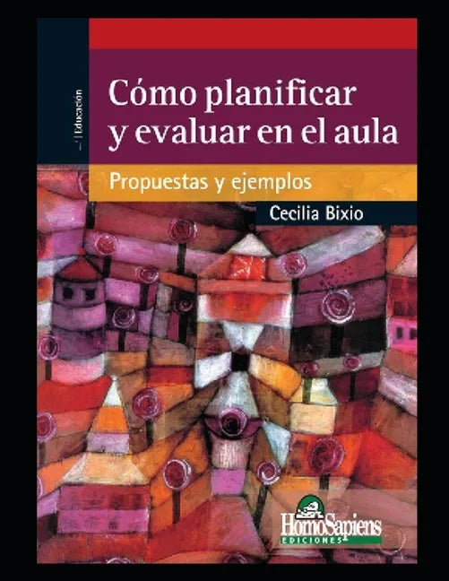 Cómo planificar y evaluar en el aula: Propuestas y ejemplos - Paperback