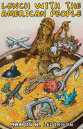 Lunch with the American People: Satirical Food for Thought - Paperback