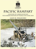 Pacific Rampart: A History of Corregidor and the Harbor Defenses of Manila and Subic Bays - Hardcover