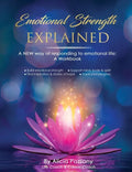 Emotional Strength Explained: A NEW way of responding to emotional life: A workbook - Paperback