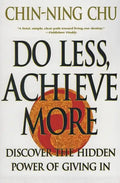 Do Less, Achieve More: Discover the Hidden Powers Giving in - Paperback