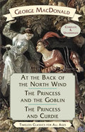 At the Back of the North Wind / The Princess and the Goblin / The Princess and Curdie - Hardcover