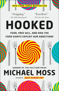 Hooked: Food, Free Will, and How the Food Giants Exploit Our Addictions - Paperback