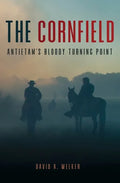 The Cornfield: Antietam's Bloody Turning Point - Paperback