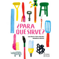 ¿Para Qué Sirve? - Hardcover