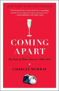 Coming Apart: The State of White America, 1960-2010 - Paperback