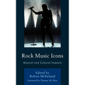 Rock Music Icons: Musical and Cultural Impacts - Paperback