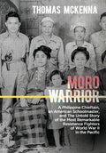 Moro Warrior: A Philippine Chieftain, an American Schoolmaster, and The Untold Story of the Most Remarkable Resistance Fighters of W - Hardcover