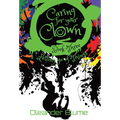 Caring for Your Clown Book Three: Letting Go of Things - Hardcover
