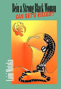 Being a Strong Black Woman Can Get U Killed - Paperback