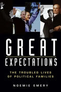 Great Expectations: The Troubled Lives of Political Families - Paperback