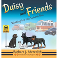 Daisy and Friends Waiting for the School Bus - Hardcover