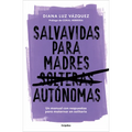 Salvavidas Para Madres Autónomas / Lifeline for Independent Mothers - Paperback
