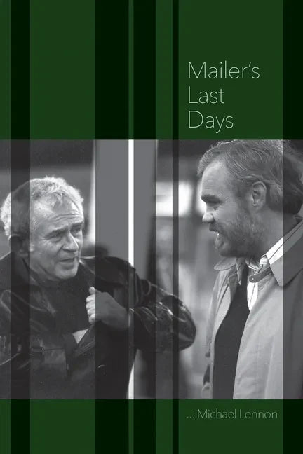 Mailer's Last Days: New and Selected Remembrances of a Life in Literature - Paperback