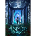 The Sundered Realms: A New Adult Epic Fantasy Romance - Hardcover