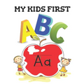 My Kids First ABC: The best book that will Help your kids learn their ABC's in both lower and upper case, Great for home or classroom. - Paperback