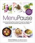 Menupause: Five Unique Eating Plans to Break Through Your Weight Loss Plateau and Improve Mood, Sleep, and Hot Flashes - Hardcover