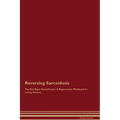 Reversing Sarcoidosis The Raw Vegan Detoxification & Regeneration Workbook for Curing Patients. - Paperback