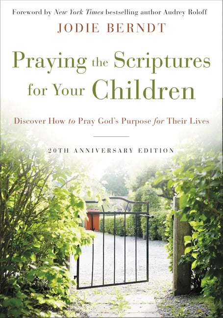 Praying the Scriptures for Your Children 20th Anniversary Edition Softcover - Paperback
