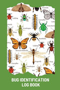 Bug Identification Log Book For Kids: Bug Activity Journal, Insect Hunting Book, Insect Collecting Journal, Backyard Bug Book, Kids Nature Notebook - Paperback