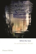 Before Our Eyes: New and Selected Poems, 1975-2017 - Paperback