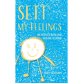 SETT(R) My Feelings: An Activity Book and Healing Journal - Hardcover