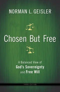 Chosen But Free: A Balanced View of God's Sovereignty and Free Will - Paperback