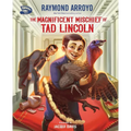 The Magnificent Mischief of Tad Lincoln - Hardcover