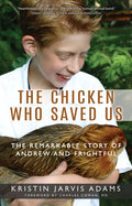 The Chicken Who Saved Us: The Remarkable Story of Andrew and Frightful - Paperback