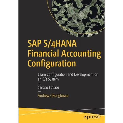 SAP S/4hana Financial Accounting Configuration: Learn Configuration and Development on an S/4 System - Paperback