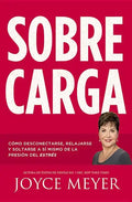 Sobrecarga: Cómo Desconectarse, Relajarse Y Soltarse a Sí Mismo de la Presión del Estrés - Paperback