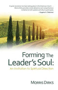 Forming The Leader's Soul: : An Invitation to Spiritual Direction - Paperback