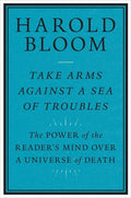 Take Arms Against a Sea of Troubles: The Power of the Reader's Mind Over a Universe of Death - Paperback