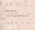 Wolfgang Tillmans: What's Wrong with Redistribution? - Hardcover