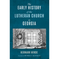 The Early History of the Lutheran Church in Georgia - Hardcover